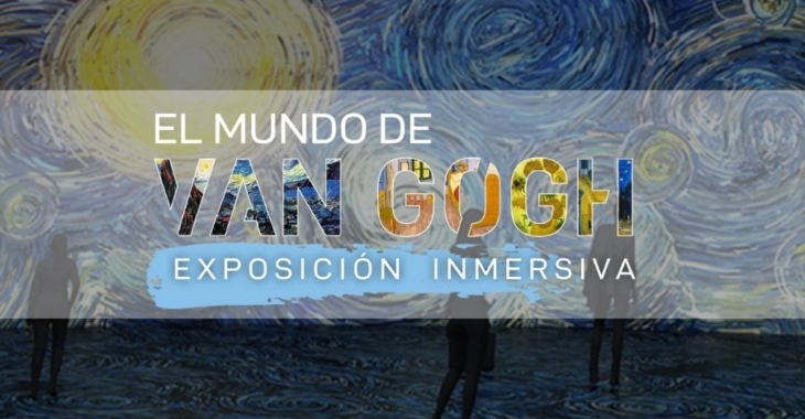 El mundo de VAN GOGH Exposición inmersiva